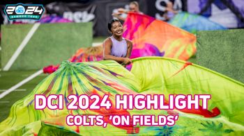 DCI 2024 Highlight: Colts, 'On Fields' at DCI World Championships