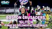 LAST 60 SECONDS: Boston Crusaders, 'Glitch' at DCI World Championship Finals