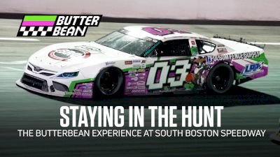 Staying In The Hunt | The Butterbean Experience At South Boston Speedway