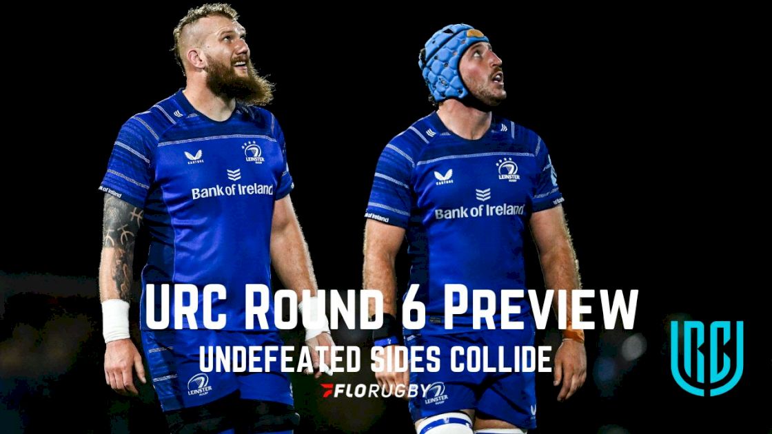 URC Round 6 Preview | Undefeated Teams Collide In Dublin