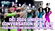 DCI 2024 Uniform Conversation with FJM | Boston Crusaders, 'Glitch' | DCI on FloMarching