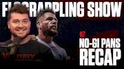The Boyz Are Back To Recap No-Gi Pans | The FloGrappling Show (Ep 7)