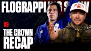 What Happened To Tainan At The Crown? | The FloGrappling Show (Ep 9)