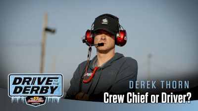 Drive To The Derby: Derek Thorn - Crew Chief Or Driver?