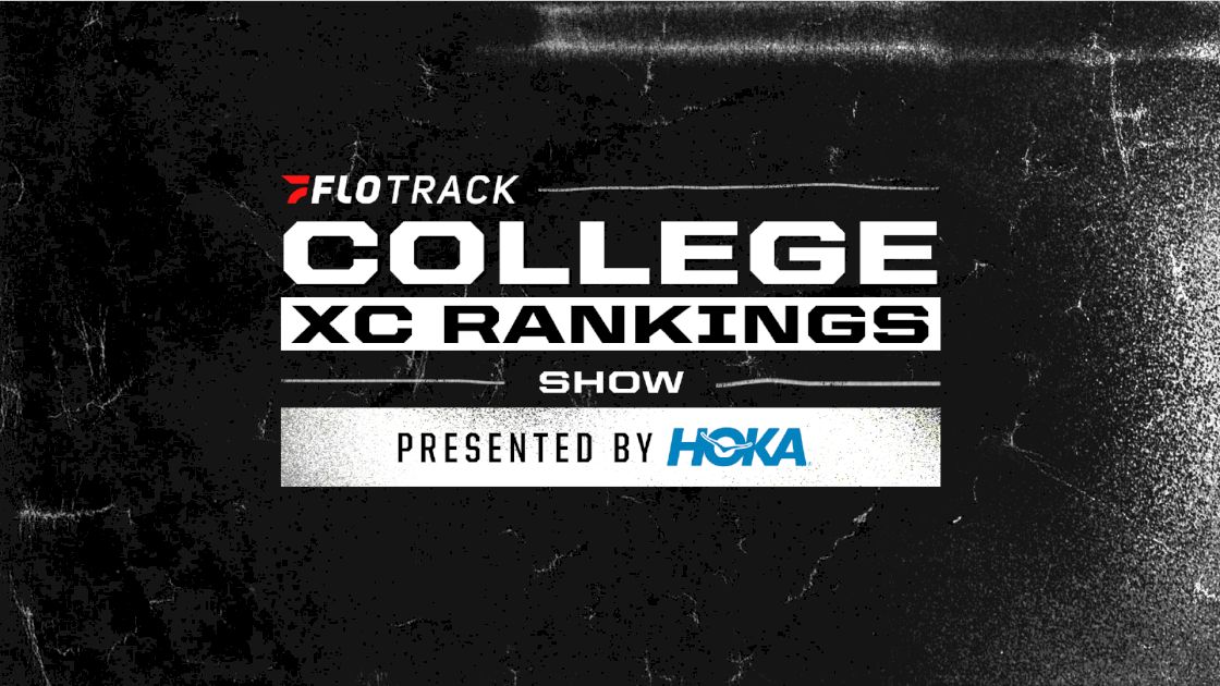 FloTrack College XC Rankings Show Presented By HOKA