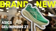 ASICS Shows Off Brand New GEL-NIMBUS 27 Shoe | TRE 2024