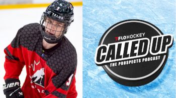 Called Up: The Prospects Podcast Series Premiere: Canada, USA WJC Camp Rosters Reviewed, McKenna's NCAA Future And More