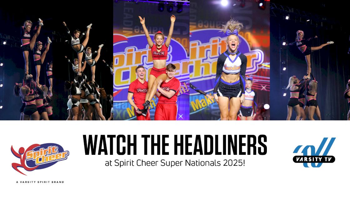 Watch The Headliners At Spirit Cheer Super Nationals!