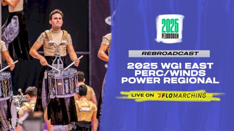 2025 REBROADCAST: WGI Perc/Winds East Power Regional