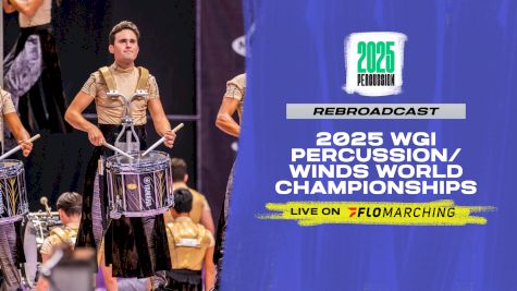 2025 REBROADCAST: WGI Percussion/Winds World Championships