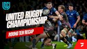 United Rugby Championship | Round 10 Recap | Leinster Untouchable? SA Sides On The Slide?