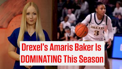 Drexel's Amaris Baker Is DOMINATING This Season