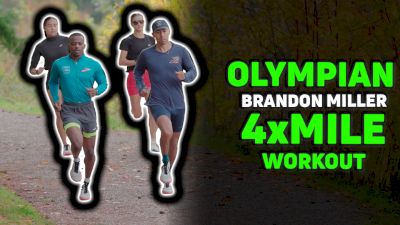 Olympian Brandon Miller's Early Season Training | Workout Wednesday 4xMile