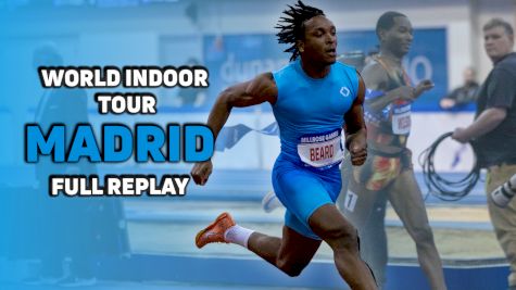 Replay: World Indoor Tour Gold: Madrid | Feb 28 @ 6 PM