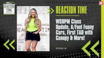 Reaction Time | Episode 30 | WSOPM Class Update, A/Fuel Funny Cars & More!