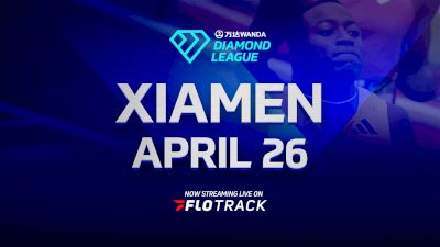 World Feed - Wanda Diamond League: Xiamen CHN