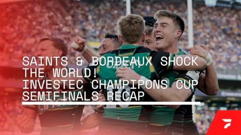 Saints and Bordeaux Stun Giants To Set Up Epic Champions Cup Final
