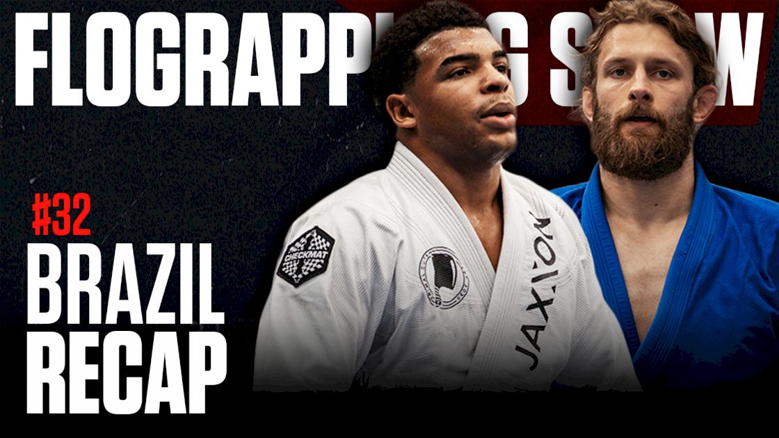 What The H*ll Went Down In Brazil? | The FloGrappling Show