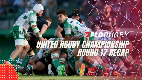 United Rugby Championship Round 17 Recap: Playoff Race Remains Red Hot