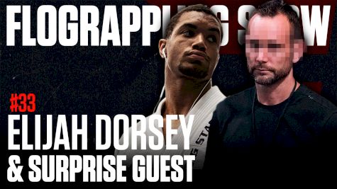 Elijah Dorsey Joins To Talk Brazil And We Have A Surprise Guest  | The FloGrappling Show (Ep 33)