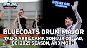 The Bluecoats Are READY for DCI 2025 | April Camp Updates, Son Lux Collab, & More with Tony Gamez