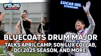 The Bluecoats Are READY for DCI 2025 | April Camp Updates, Son Lux Collab, & More with Tony Gamez