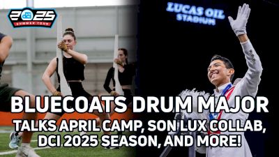 The Bluecoats Are READY for DCI 2025 | April Camp Updates, Son Lux Collab, & More with Tony Gamez