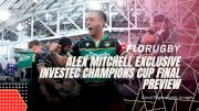 Alex Mitchell Previews Champions Cup Final vs Bordeaux | FloRugby