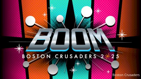 BREAKING: Boston Crusaders Announce DCI 2025 Program, "BOOM"