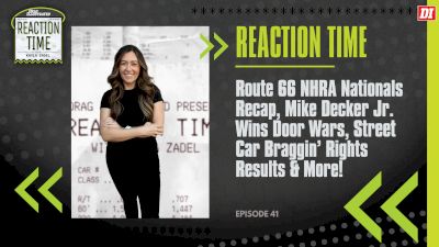 Reaction Time | Episode 41 | Route 66 NHRA Nationals, Door Wars & More