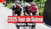Tour de Suisse 2025 Stage 5 Highlights