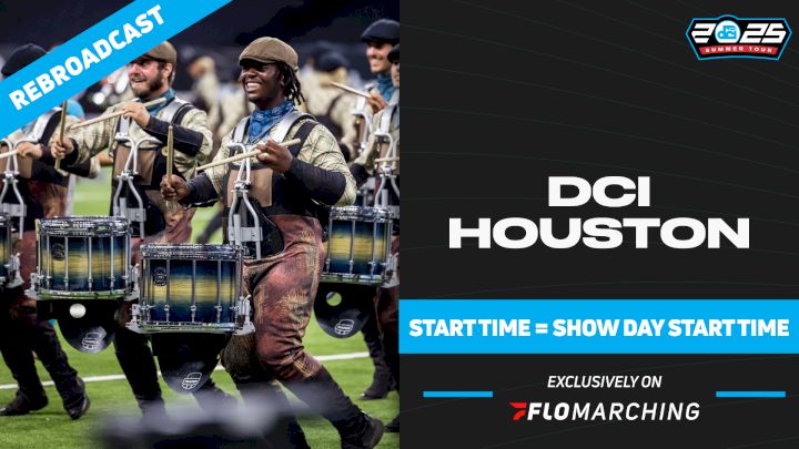 2025 REBROADCAST: DCI Houston