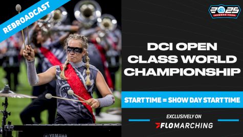 2025 REBROADCAST: DCI Open Class World Championship