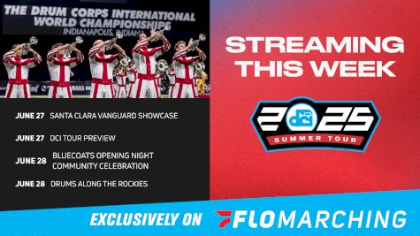 DCI 2025 IS HERE | What's Streaming This Week on FloMarching, June 27-29