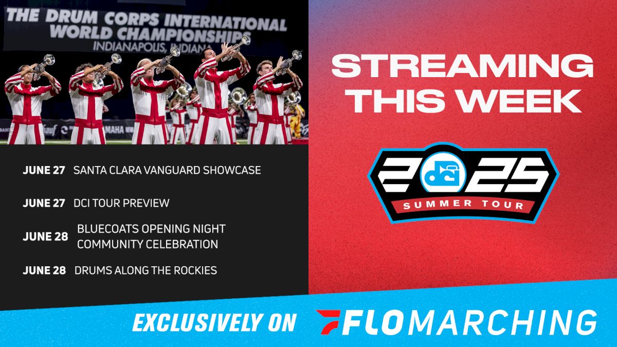 DCI 2025 IS HERE | What's Streaming This Week on FloMarching, June 27-29