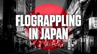 FloGrappling Goes To Japan