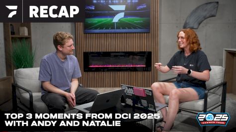 Top 3 Moments from DCI 2025 with Andy and Natalie
