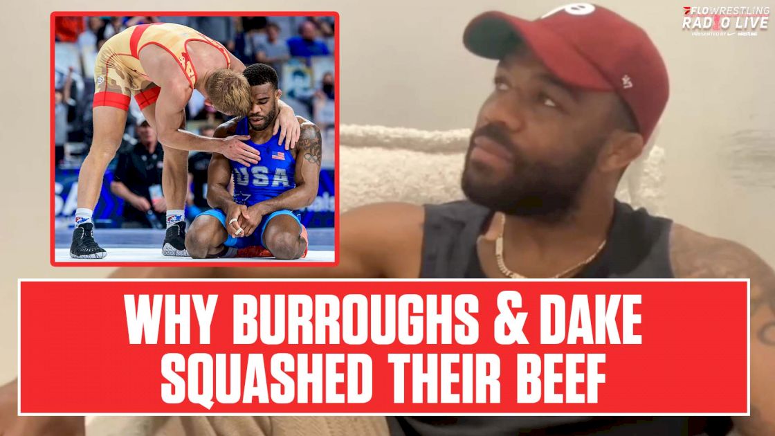 Burroughs Gets Emotional Talking About Rivalry With Dake