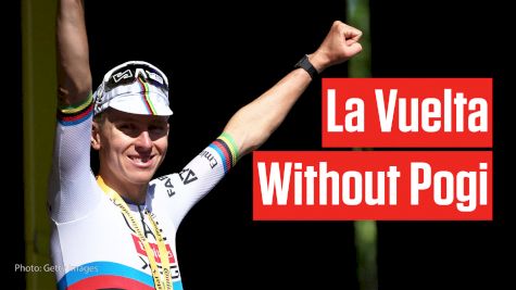 Tadej Pogacar Is Out - Vuelta a España 2025 Wide Open