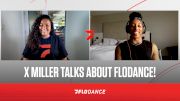 X Miller Talks All Things FloDance!