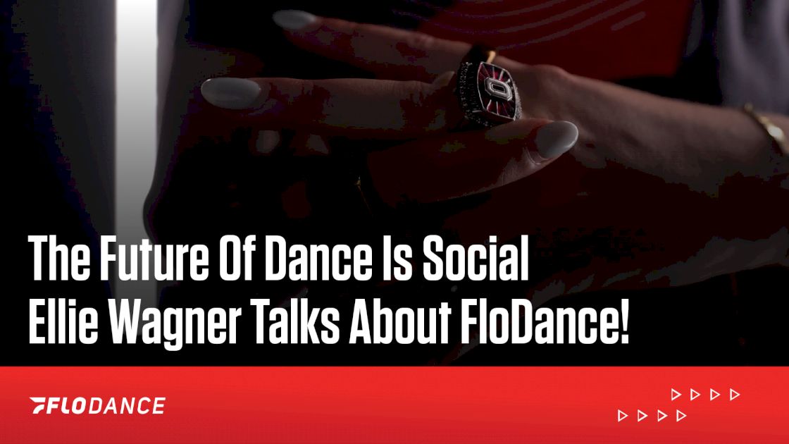 Ellie Wagner's Thoughts On FloDance!