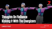 Kicking It With The Energizers: Thoughts On FloDance!