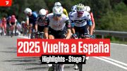 Vuelta a España 2025 Stage 7 Highlights