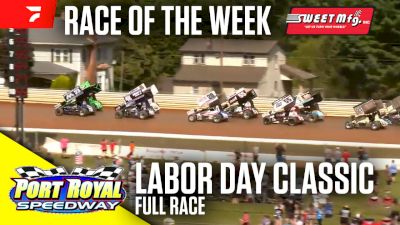 Sweet Mfg Race Of The Week: Labor Day Classic at Port Royal Speedway