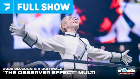 Multi Cam: Bluecoats 2025 Full Show At DCI Finals
