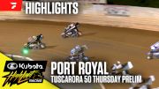 Highlights | 2025 Kubota HLR Tuscarora 50 Thursday Prelim at Port Royal Speedway