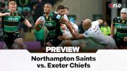 Northampton Saints vs. Exeter Chiefs Preview: Gallagher PREM Round 1