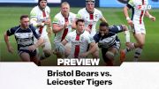 Bristol Bears vs. Leicester Tigers Preview: Gallagher PREM Round 1