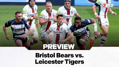 Bristol Bears vs. Leicester Tigers Preview: Gallagher PREM Round 1