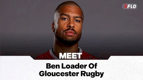 The PREM Rugby Season Is Here: Meet Ben Loader Of Gloucester Rugby